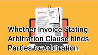 Whether Invoice stating Arbitration Clause binds parties to Arbitration  Adv Hitesh Ramchandani [upl. by Maximilien]