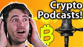 TOP 5 BEST Crypto Podcasts Listen To These 🎙 [upl. by Jara]