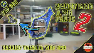 💣💣Rebuild Yamaha WRF 450 💣💣 Smontiamo il WR Parte 2💣💣 [upl. by Collar13]