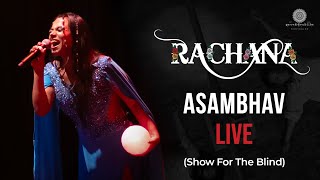 Rachana Dahal  Asambhav LIVE CONCERTShow For The Blind [upl. by Wilbert]