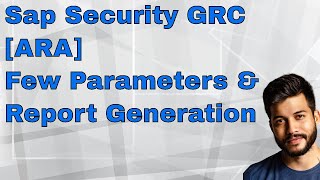 Sap Security GRC ARA Few Parameters amp Report Generation [upl. by Lavena679]