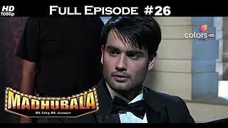 Madhubala  Full Episode 26  With English Subtitles [upl. by Eilrebmik]