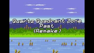 Quartz Quadrant Zone Past Remake [upl. by Ahsilahk]