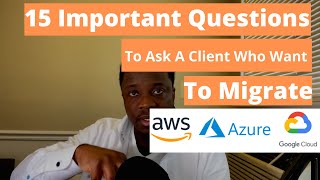 15 Important Questions To Ask A Client Who Want To Migrate To The Cloud [upl. by Basham349]