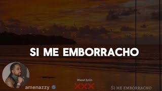 Amenazzy  Si me emborracho LetraLyric [upl. by Nrubloc]