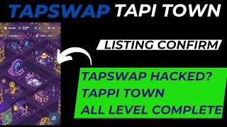 Tapswap Tapi Town   Listing Confirm   Tapswap Token Price   Tapswap Tappi Town all Leavel [upl. by Airbmat568]