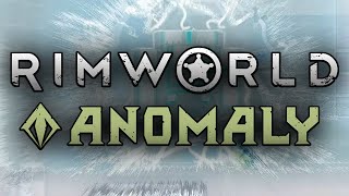 Rimworld Anomaly Part 100 Ending The Anomaly Unmodded [upl. by Drazze440]