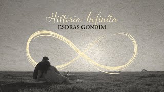 História Infinita  Esdras Gondim Video Oficial [upl. by Acimak]