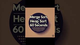 Merge Sort vs Heap Sort Explained in 60 Seconds [upl. by Ettezus]