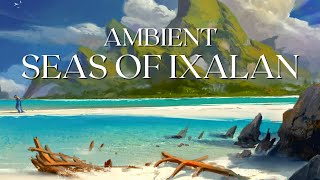 Rough Seas of Ixalan  Ambient Magic the Gathering [upl. by Nohtiek]