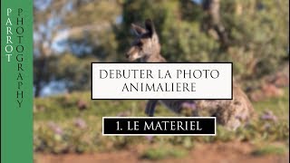 Tuto Débuter la photo animalière  Le materiel [upl. by Ailemac520]