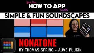 Simple amp Fun Soundscapes with Nonatone on iOS  How To App on iOS  EP 1295 S12 [upl. by Rramaj315]