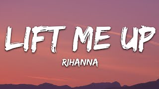 Rihanna  Lift Me Up Lyrics [upl. by Enelrahc]