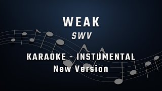 Weak  SWV  KARAOKE  INSTRUMENTAL  NEW VERSION [upl. by Suolhcin]