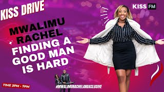 MWALIMU RACHEL  FINDING A GOOD MAN IS HARD [upl. by Lobiv]