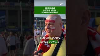 Kibic bez hamulców o Lewandowskim Po co on wychodzi i zajmuje miejsce [upl. by Anelec]