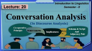 Conversation Analysis in Discourse Analysis  Lecture 20  LinguisticsII [upl. by Aicineohp]