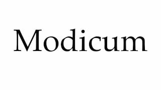 How to Pronounce Modicum [upl. by Yliak]