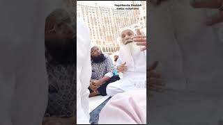 Sohbat e shaik in makka mukarrama hazrat ji Gulam Muhammad Naqshbandi Awaisi db [upl. by Yurik788]