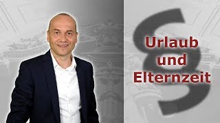 Urlaub und Elternzeit  Nachholung möglich  Fachanwalt für Arbeitsrecht Alexander Bredereck [upl. by Elocim]