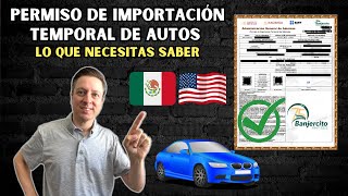 Requisitos para la Importación Temporal de Vehículos de EU a México 🇲🇽 🇺🇸 [upl. by Gershon]