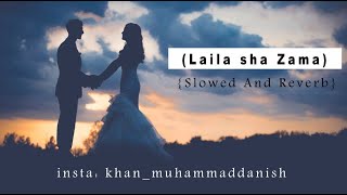 Laila Sha Zama  SlowedReverb  Pashto Song 2022 [upl. by Lap]