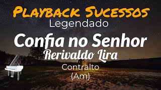 Confia no Senhor  PLAYBACK Contralto Am versão Rerivaldo Lira comletra lyrics [upl. by Aznerol]