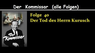 Der Kommissar 40 Der Tod des Herrn Kurusch [upl. by Anyala]