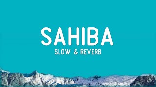 Sahiba Slow amp Reverb  Jasleen Royal  Stebin Ben  Music Suno [upl. by Dehlia369]