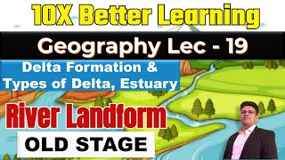 River Landform Part 15  Detlta and its Types Estuary  Detailed  Geography Lec 19  PANKAJ SINGH [upl. by Llenod]