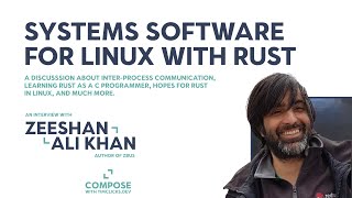 Systems Software for Linux with Rust – Interview with Zeeshan Ali Khan [upl. by Ignacio]