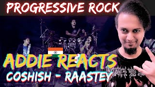 Coshish  Raastey REACTION  Progressive Rock  Mumbai  Addie Reacts [upl. by Abigael]