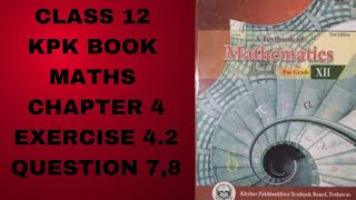 Class 12 KPK Book Maths Chapter 4 Exercise 42 Question 78 [upl. by Indyc]