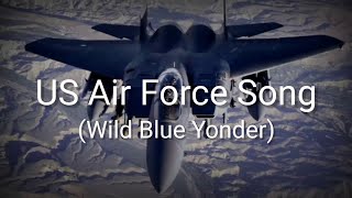 US Air Force Song Wild Blue Yonder  Lyrics  Sub Indo [upl. by Korney]