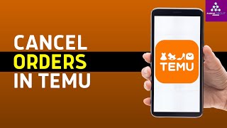 How to Cancel Orders on Temu [upl. by Ecinreb979]