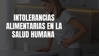 Intolerancias Alimentarias en la Salud Humana [upl. by Macrae]