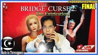 SERAM I🔴 The Bridge Curse 2 FINAL Malaysia HorrorLivestream [upl. by Nedloh]