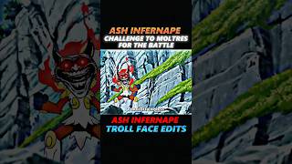 Ash Infernape VS Moltres ll Infernape Troll Face Edits ll shorts pokemon shortsfeed [upl. by Aerdnek]