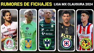 RUMORES en el MERCADO DE FICHAJES de la LIGA MX rumbo al torneo CLAUSURA 2024 [upl. by Gnaig]