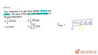 Four molecules of ags have speeds 123 and 4 kmsThe volue of the root mean square speed of the [upl. by Isoj58]