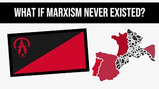 What If Marxism Never Existed  Alternate History [upl. by Ajet]