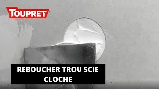 COMMENT REBOUCHER UN TROU DE SCIE CLOCHE [upl. by Kaylyn]