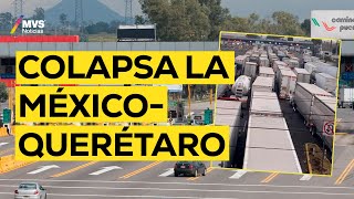 CAOS en la autopista MÉXICO  QUERÉTARO ¿qué está pasando [upl. by Petulia]