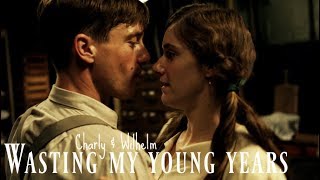 WASTING MY YOUNG YEARS  Charly amp Wilhelm [upl. by Ytsirk358]