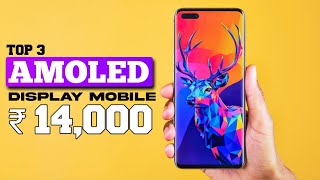 Top 3 BUDGET AMOLED display mobile under 14000 3 best amoled curve display mobile under 14000 [upl. by Okorih]