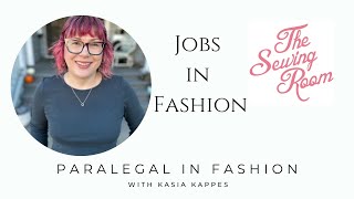 The Sewing Room Jobs In Fashion  Paralegal in Fashion with Kasia Kappes [upl. by Bethany954]