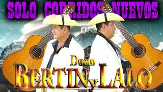 BERTIN Y LALO Corridos Rancheras De Coleccion Mix 2023 [upl. by Simson]