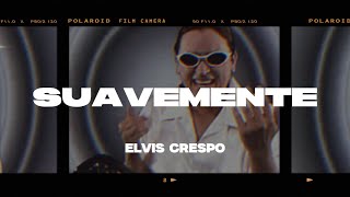 Elvis Crespo  Suavemente LetraLyrics [upl. by Yrolam]