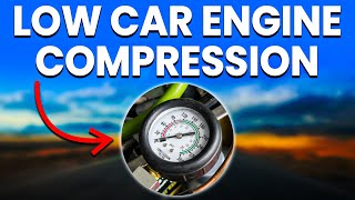 Low Car Engine Compression Symptoms Causes And How To Respond [upl. by Ajani]