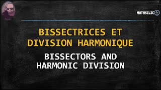 MATHSCLIC  BISSECTRICES ET DIVISION HARMONIQUE [upl. by Rind690]